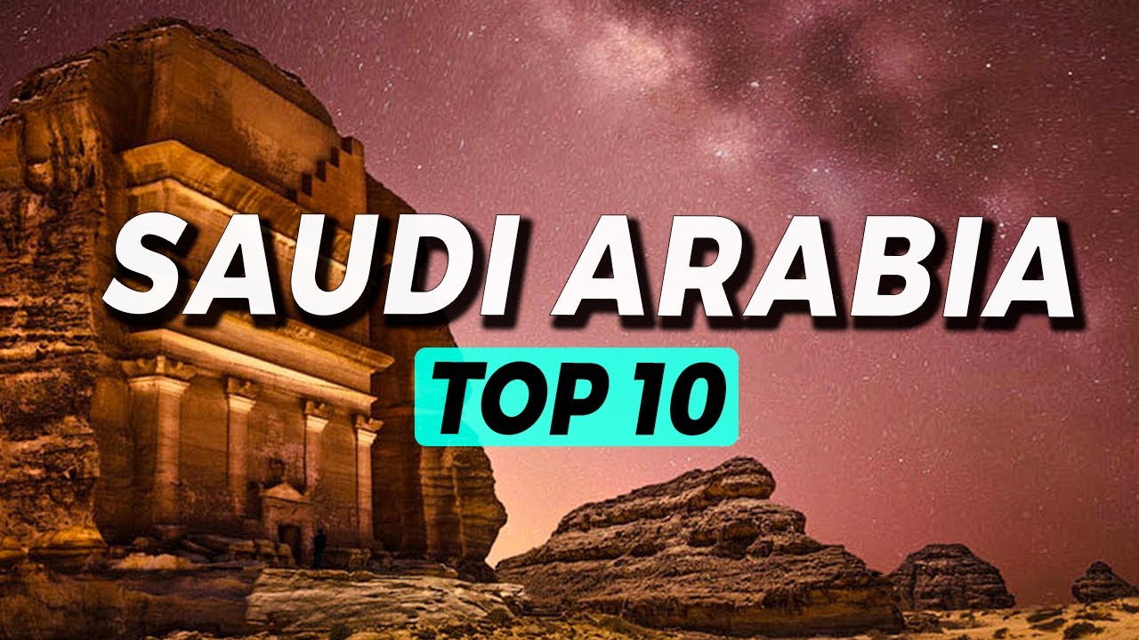 Top 10 Places To Visit In Saudi Arabia - Travel Guide - YouTube