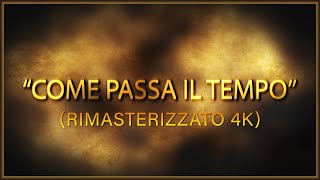 Come Passa il Tempo rimasterizzato 4K