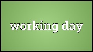 Working day Meaning