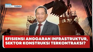 🔴 LIVE | Efisiensi Anggaran Infrastruktur, Sektor Konstruksi Terkontraksi? - Investor Market Today