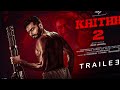 kaithi 2 first trailer suriya kamal hassan fahadh fassil lokesh