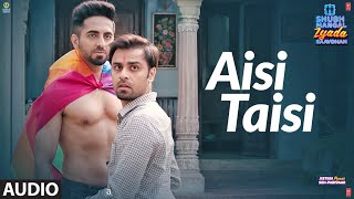 Aisi Taisi Full Audio | Shubh Mangal Zyada Saavdhan | Ayushmann K, Jeetu | Mika Singh | Tanishk-Vayu