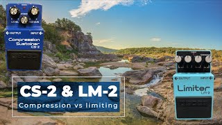 Compression vs Limiting Pedals : Boss CS-2 and LM-2