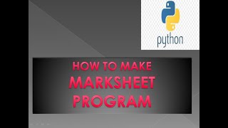 PYTHON: HOW TO MAKE MARKSHEET PROGRAM IN PYTHON