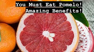 You Must Eat Pomelo!  Amazing Benefits!