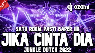 Satu Room Pasti Baper  Dj Jika Cinta Dia New Jungle Dutch 2022 Full Bass