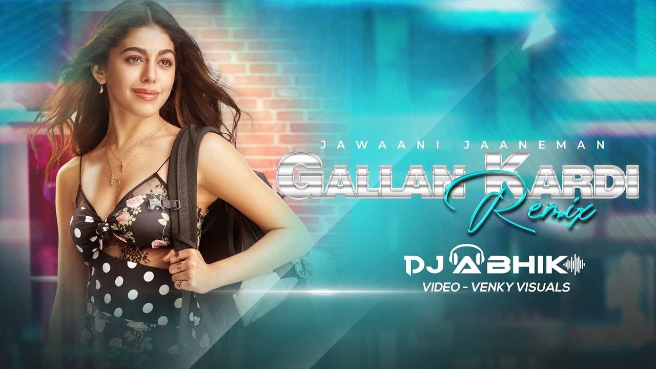 GALLAN KARDI | REMIX | DJ ABHIK | JIHNE MERA DIL LUTEYA | JAZZY B ...