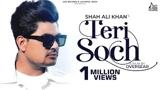 Teri Soch | (Official Video) | Shah Ali Khan | Oversear | Punjabi Songs 2020 | Jass Records