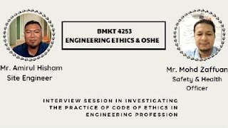 BMKT 4253 Interview Session in investigating the practice of code of ethics in Engineering