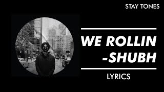We Rollin LYRICS - Shubh Latest Punjabi Song 2021 New punjabi song 2021 Lyrical Video