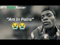 Rappers Go through A Lot (Am In Pains😭😭) - YsMahn Raster