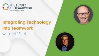 Integrating Technology into Teamwork with Jeff Frick