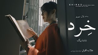 Khirad (Official Music Video) Tribute to Allama Iqbal | Natasha Baig