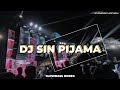 DJ SIN PIJAMA SLOWBASS HOREG