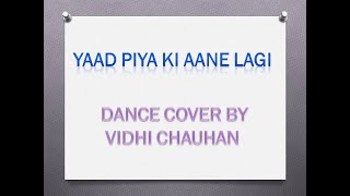 Yaad Piya Ki Aane Lagi | Dance By Vidhi Chauhan