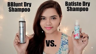 BBlunt Vs. Batiste Dry Shampoo Comparision!