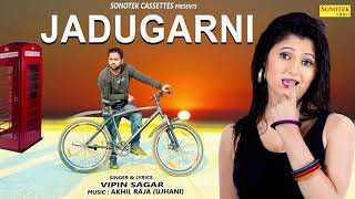 Jadugarni | Anjali Raghav \u0026 Vipin Sagar | Akhil Raja | Haryanvi Song | Latest Haryanvi Song 2019