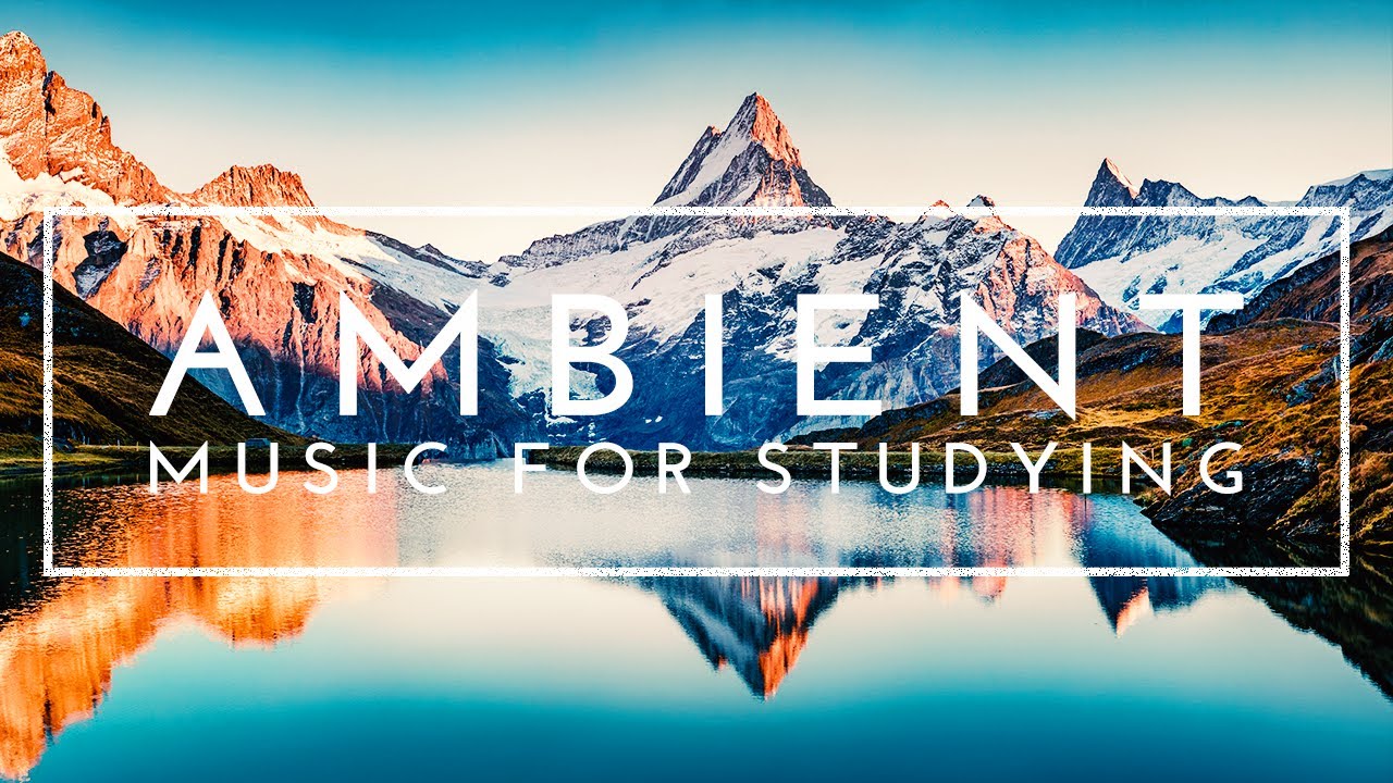 4 Hours Of Music For Studying Concentration And Work Ambient Study