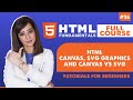 26. HTML Canvas, SVG Graphics and Canvas vs SVG | HTML tutorial for beginners | HTML full course