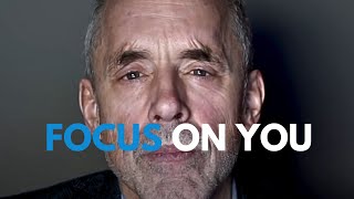 FOCUS ON YOU - Jordan Peterson Motivational Speech
