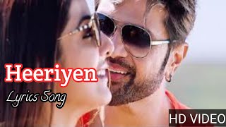 Heeriye lyrics song Video | Happy Hardy And Heer | Arijit Singh |  Himesh Reshammiya | Shreya Ghosal