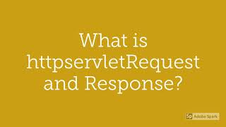 What is httpservletRequest and Response