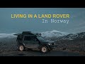 Living in a Land Rover in Norway - 10 days in the highlands