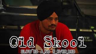 Old Skool | Sidhu Moosewala | Slowed and Reverbed | Bass Boosted