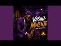 Vasina Mwenje ( Dub version)