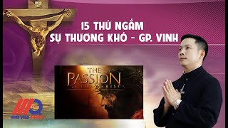 NGẮM 15 SỰ THƯƠNG KHÓ - GP VINH - Tu sĩ Minh Quân, CSC