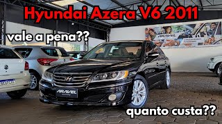 CARRO FAVELA VENCEU DE 2024 HYUNDAI AZERA V6 2011 EM DETALHES VALE A PENA??