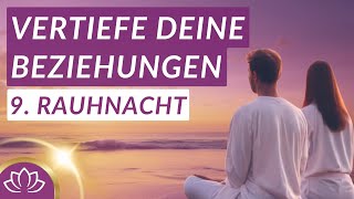 9. Rauhnacht ✨ Deine Reise zur Liebe und Verbundenheit I Meditation