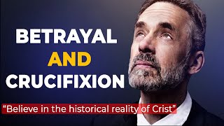The Amazing Story of the Crucifixion of Jesus Christ | Jordan Peterson Great Speech