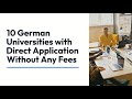 10 German Universities with direct application and without any fees