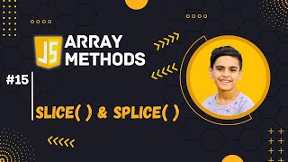 🚀 #15: slice() & splice() Array Methods In JavaScript 🔥🔥