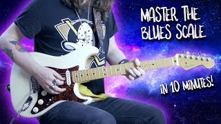 Master the BLUES SCALE in 10 minutes!