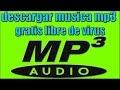 ♫ como descargar musica Mp3 sin virus / ♫ como bajar musica mp3 gratis sin virus