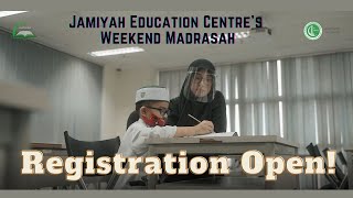 Jamiyah Education Centre's Weekend Madrasah REGISTRATION OPEN!