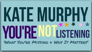 You're not listening by Kate Murphy: Animated Summary