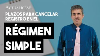 Plazos para cancelar registro en el régimen simple