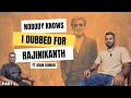 MALAYSIA KUMAR PODCAST| I DUBBED FOR SUPERSTAR RAJINIKANTH |TAMIL PODCAST| Ft. ARUN KUMAR