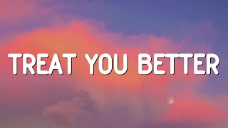 Treat You Better - Shawn Mendes (Lyrics)