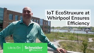 Sustainability \u0026 Efficiency with IoT EcoStruxure at Whirlpool | Schneider Electric