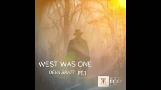 Deva Bratt -West Was One