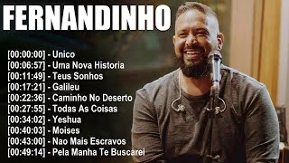 FERNANDINHO || Uma Nova Historia , Caminho No Deserto,.. Top 10 Hinos Gospel Mais Ouvidos de 2024