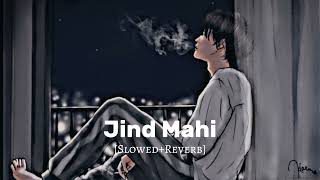 Jind Mahi [Slowed+Reverb] Lofi Diljit Dosanjh