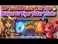 Dragon Vs Tiger Today Tricks in Tamil | 100 to 2000 Easy Win Tricks| New App |