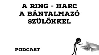 A ring - harc a bántalmazó szülőkkel