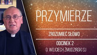 Wojciech Żmudziński SJ | Przymierze | Zrozumieć Słowo [#2]