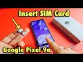 Google Pixel 9a : How to Insert SIM Card